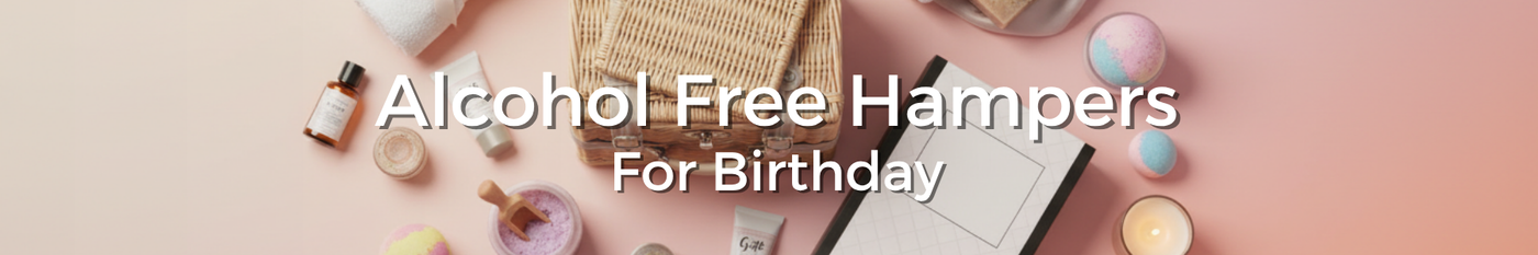 Alcohol Free Birthday Hampers - Tastebuds