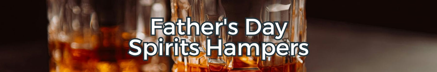 Father's Day Spirits Hampers - Tastebuds