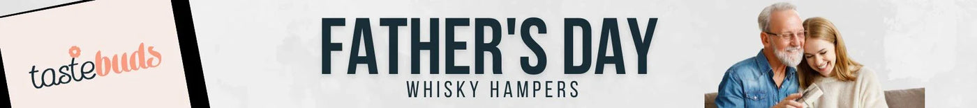 Father's Day Whisky Hampers - Tastebuds