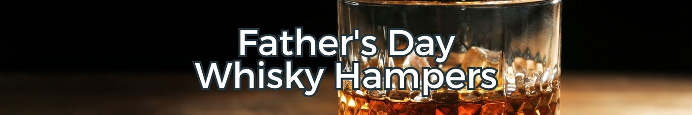 Father's Day Whisky Hampers - Tastebuds