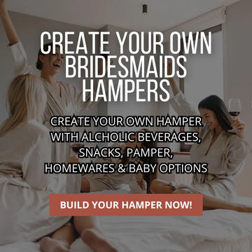 CYO Hampers For Bridesmaids - Tastebuds