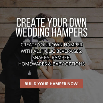 Create your own Wedding Hampers - Tastebuds