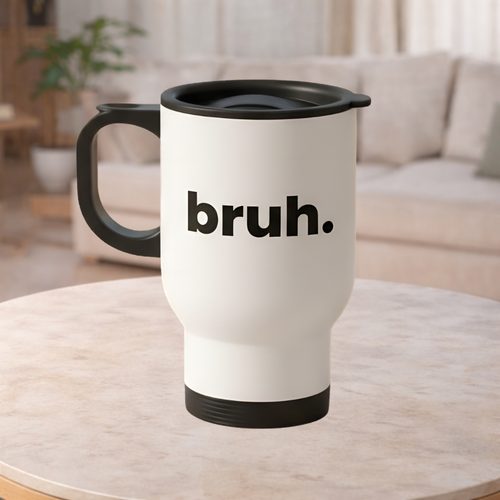 Bruh Travel Mug