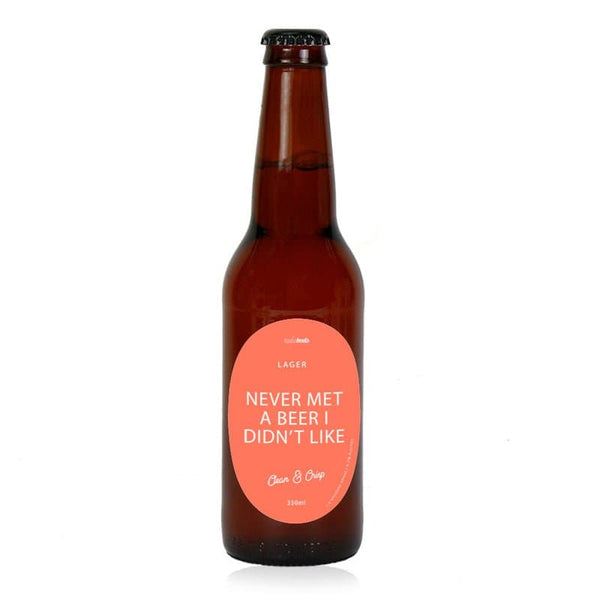 Never Met a Beer I Didn't Like' Beer 330ml - Tastebuds